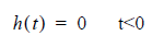 Time domain signal equals 0 for t is less than 0.
