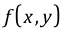 Function of x and y.