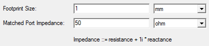 Group box showing Footprint Size and Matched Port Impedance fields.