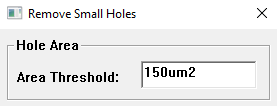 Remove Small Holes Window