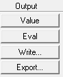 Output Commands buttons. Options are Value, Eval, Write, and Export.