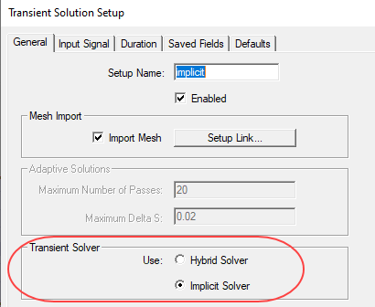 Transient SOlution Setup dialog. General tab. Transient Solver groupbox, use set to Implicit Solver.