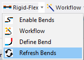 Rigid-Flex > Refresh Bends