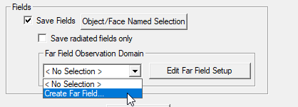 Fileds groupbox, Save Fields option enabled. Far Field Observation Domain groupbox, Create Far Field option highlighted.