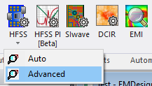 HFSS > Advanced HFSS > Advanced