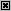 This icon is a box with an X in it.