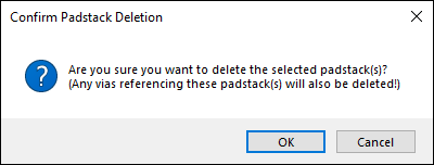 Confirm Padstack Deletion window Confirm Padstack Deletion window
