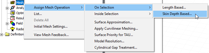 Illustration of how to access the Skin Depth Based mesh operation from the Project Manager's Mesh entry. Right clik on Mesh, and select Assign Mesh Operation, On Selection, Skin Depth Based